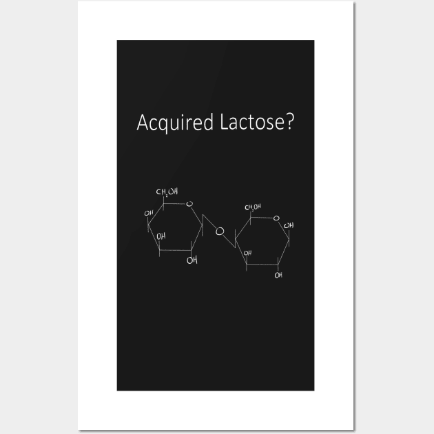 Acquired Lactose? Lactose Molecule Wall Art by Blacklightco